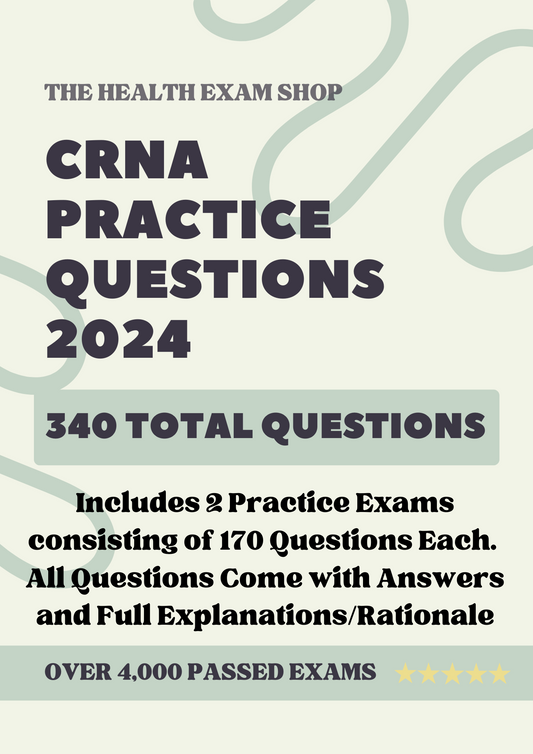 340 Questions for the CRNA 2024 Exam with Answers & Explanations