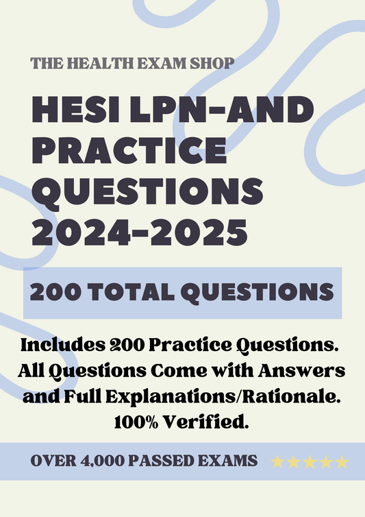 200 Questions HESI LPN-AND Practice Exam | With Answers and Explanations