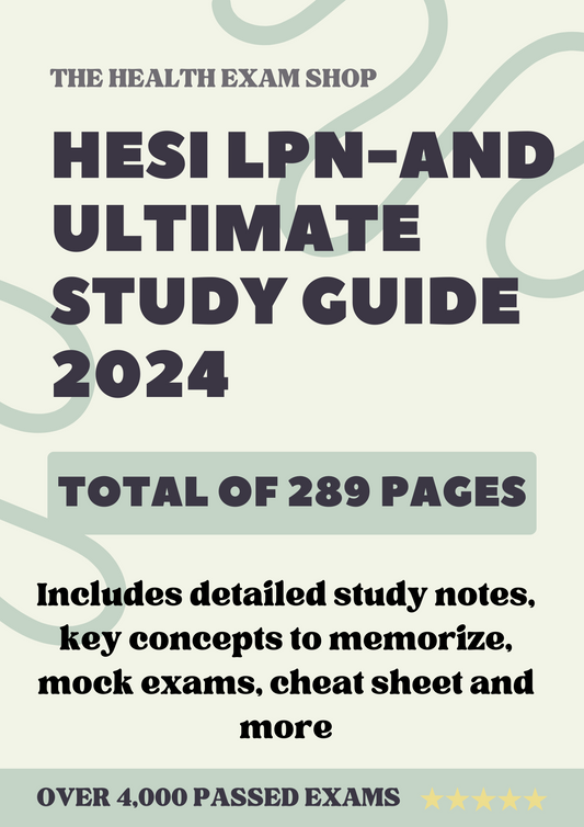 NGN HESI LPN-AND Ultimate Study Guide Includes Detailed Notes, Mock Exams, Practice Questions, & More