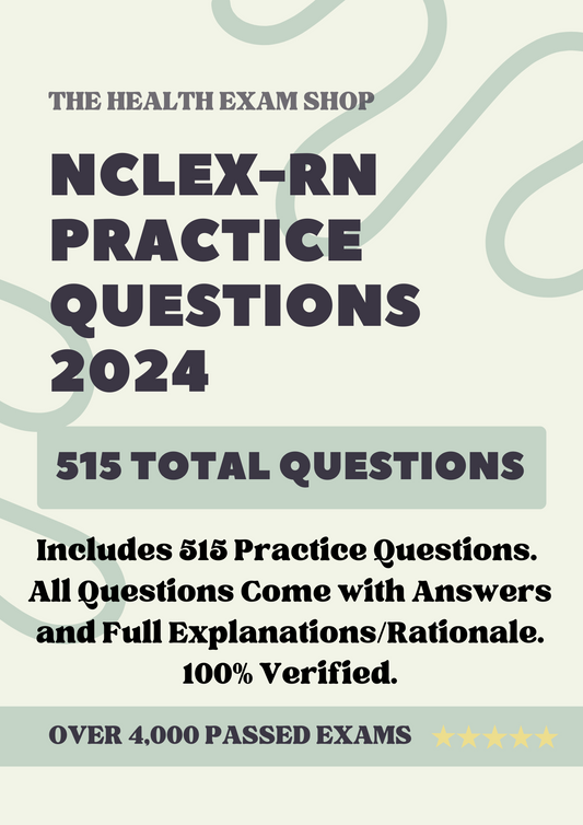 515 NCLEX-RN 2024 Exam Practice Questions with Detailed Solutions