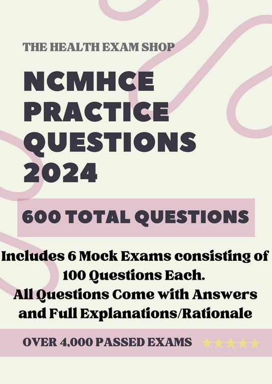 600 Questions for the NCMHCE 2024 Exam with Answers & Explanations